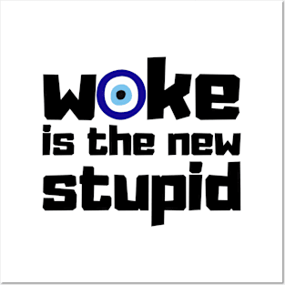 woke is the new stupid Posters and Art